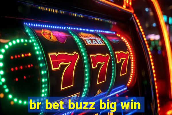 br bet buzz big win